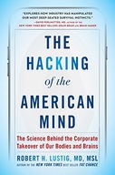 The Hacking of the American Mind: The Science