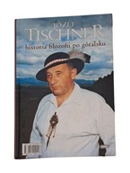 Józef Tischner - Historia filozofii po góralsku