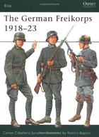 The German Freikorps 1918-23 Caballero Jurado
