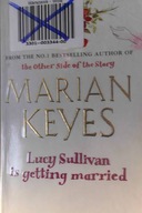Lucy Sullivan is Getting Married - Marian Keys