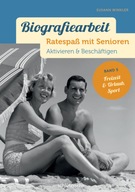 Biografiearbeit. Ratespaß mit Senioren - Freizeit, Urlaub & Sport: Akti