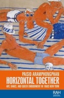 Horizontal Together: Art, Dance, and Queer