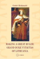 Making a Great Ruler: Grand Duke Vytautas of