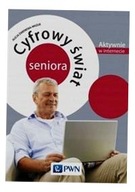 CYFROWY ŚWIAT SENIORA AKTYWNIE W INTERNECIE ALICJA ŻAROWSKA-MAZUR