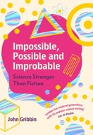 Impossible, Possible, and Improbable: Science