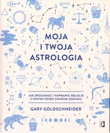 MOJA I TWOJA ASTROLOGIA * GARY GOLDSCHNEIDER