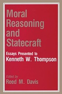 Moral Reasoning and Statecraft: Essays Presented