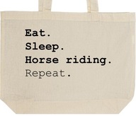 EAT SLEEP HORSE RIDING REPEAT torba zakupy prezent