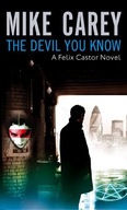 The Devil You Know: A Felix Castor Novel, vol 1