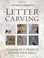 LETTER CARVING: TECHNIQUES AND PROJECTS TO SHARPEN