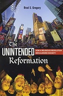 The Unintended Reformation: How a Religious