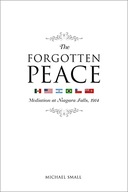 The Forgotten Peace: Mediation at Niagara Falls