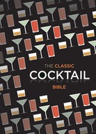 Spruce The Classic Cocktail Bible: Cocktails