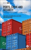 Ports, Crime and Security: Governing and Policing