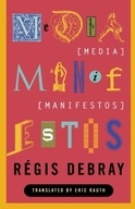 Media Manifestos: On the Technological