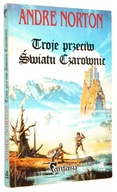 Andre Norton TROJE PRZECIW ŚWIATU CZAROWNIC [1991]