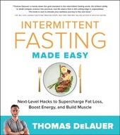 Intermittent Fasting Made Easy: Next-level Hacks