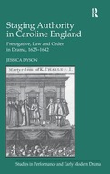 Staging Authority in Caroline England: