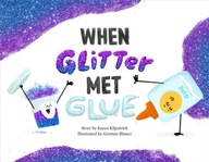 When Glitter Met Glue Kilpatrick Karen