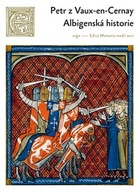 Albigenská historie Petr z Vaux-en-Cernay