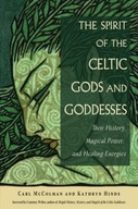 The Spirit of the Celtic Gods and Goddesses:
