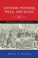 Lotions, Potions, Pills, and Magic: Health Care