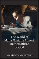 The World of Maria Gaetana Agnesi, Mathematician
