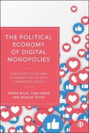 The Political Economy of Digital Monopolies: