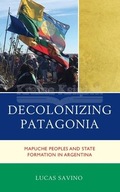 Decolonizing Patagonia: Mapuche Peoples and State