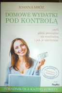 Domowe wydatki pod kontrolą - Joanna Mróz