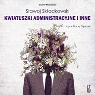 Kwiatuszki administracyjne i inne Audiobook CD mp3 Sławoj Składkowski