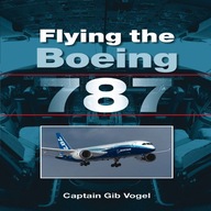Flying the Boeing 787 Vogel Gib Captain