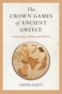 The Crown Games of Ancient Greece: Archaeology,