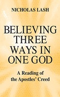 Believing Three Ways in One God: A Reading of the