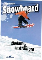 Snowboard. Śladami instruktora - Piotr Kunysz