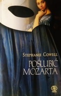 Poślubić Mozarta Stephanie Cowell SPK