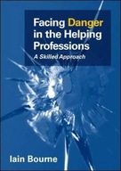 Facing Danger in the Helping Professions: A