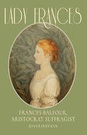 Lady Frances: Frances Balfour, Aristocrat
