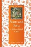 Feasts and Fasts: A History of Food in India Sen