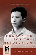 Composing for the Revolution: Nie Er and China s