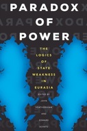 Paradox of Power: The Logics of State Weakness in