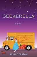 Geekerella: A Fangirl Fairy Tale Poston Ashley