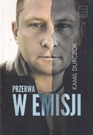 PRZERWA W EMISJI KAMIL DURCZOK