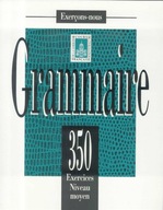 Grammaire 350 Exercices Poziom średniozaawansowany