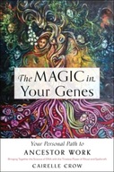 The Magic in Your Genes: Your Personal Path to