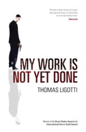 My work is not yet done Thomas Ligotti