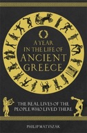 A Year in the Life of Ancient Greece: The Real
