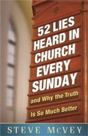 52 Lies Heard in Church Every Sunday: ...And Why
