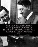 Aus den Tagebüchern von Joseph Goebbels seine Unterredungen mit KSIĄŻKA