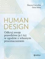 HUMAN DESIGN. ODKRYJ SWOJE PRAWDZIWE JA I ŻYJ...